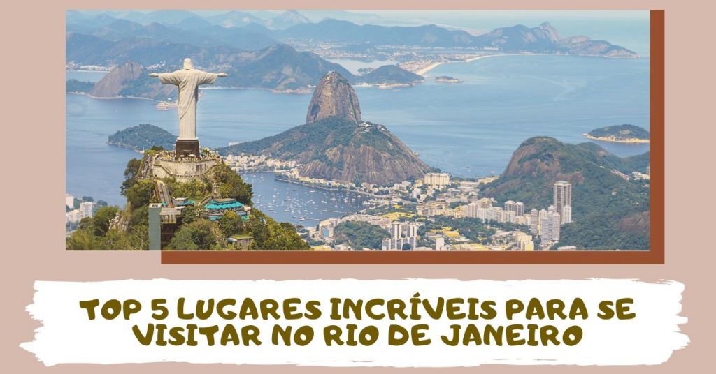 Lugares incríveis para visitar no Rio de Janeiro